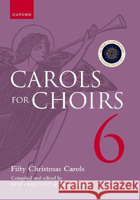 Carols for Choirs 6: Fifty Christmas Carols Bob Chilcott David Hill  9780193551121 Oxford University Press