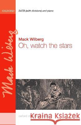 Oh, watch the stars Mack Wilberg   9780193551183 Oxford University Press