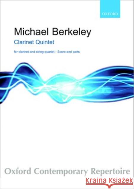 Clarinet Quintet Michael Berkeley Michael Berkeley 9780193555082 Oxford University Press, USA