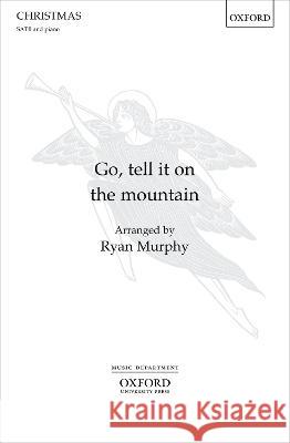 Go, tell it on the mountain Ryan Murphy   9780193555457 Oxford University Press
