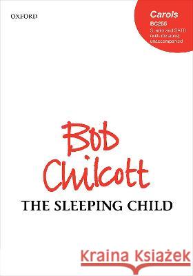 The Sleeping Child Bob Chilcott   9780193555570 Oxford University Press