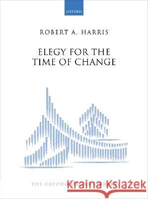 Elegy for the Time of Change Robert A. Harris   9780193560192 Oxford University Press