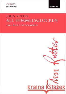 All Himmelsglocken (All bells in paradise) John Rutter   9780193563223 Oxford University Press