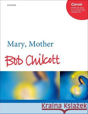 Mary, Mother Bob Chilcott   9780193564275 Oxford University Press