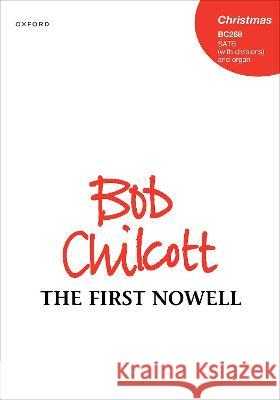 The first Nowell Bob Chilcott   9780193566064 Oxford University Press