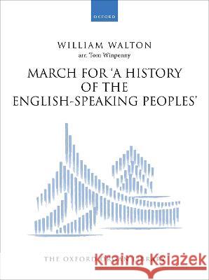 March for 'A History of the English-Speaking Peoples' William Walton Tom Winpenny  9780193568280 Oxford University Press