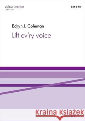 Lift Ev'ry Voice Edryn J. Coleman 9780193582101 Oxford University Press