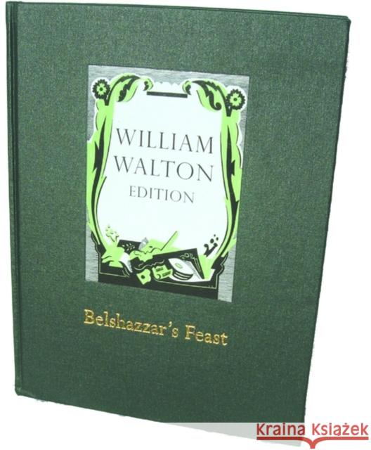 Belshazzar's Feast : William Walton Edition vol. 4 William Walton Steuart Bedford 9780193683082 Oxford University Press, USA