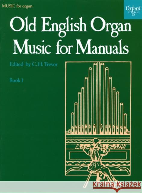 Old English Organ Music for Manuals Book 1 C H Trevor 9780193758247 0
