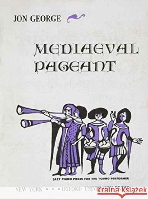 Mediaeval Pageant : Easy piano pieces for the young performer  9780193854888 Oxford University Press