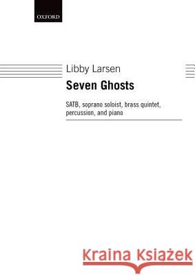 Seven Ghosts Libby Larsen Libby, Composer Larsen 9780193860087 Oxford University Press, USA