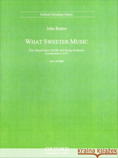 What sweeter music John Rutter   9780193860100 Oxford University Press