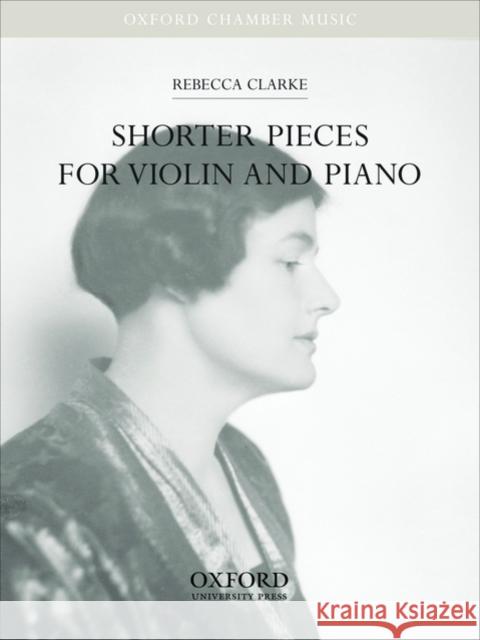 Shorter Pieces for Violin and Piano Rebecca Clarke   9780193868625 Oxford University Press