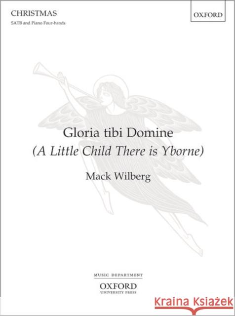 Gloria tibi domine (A Little Child There is Yborne)  9780193869141 Oxford University Press