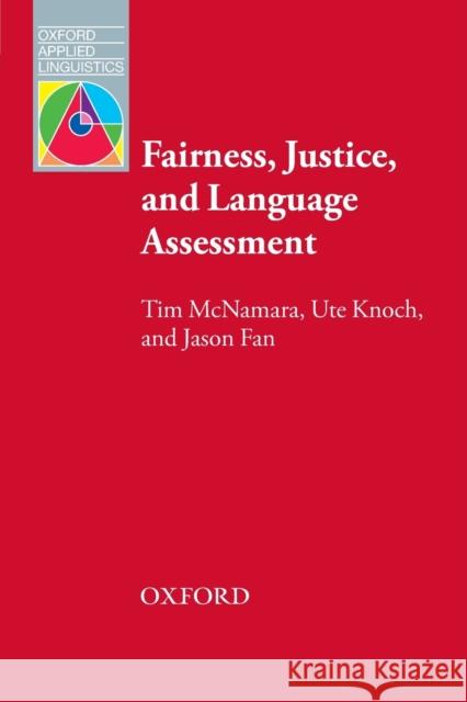 Fairness Justice and Language Assessment McNamara Knoch Fan 9780194017084