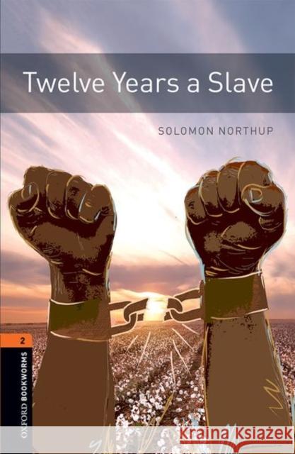 Oxford Bookworms 3e 2 Twelve Years a Slave West 9780194024112
