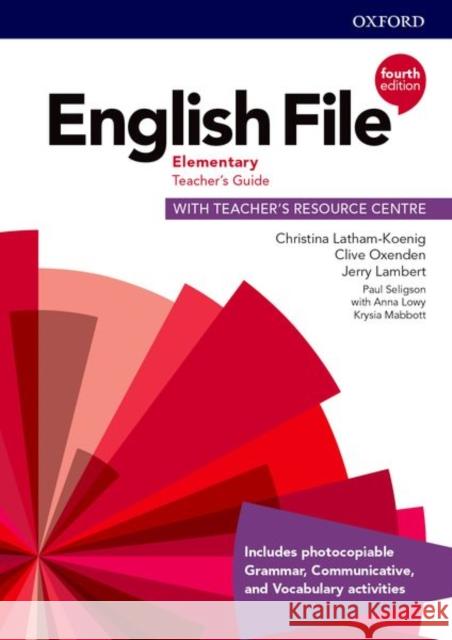 English File: Elementary: Teacher's Guide with Teacher's Resource Centre Christina Latham-Koenig Clive Oxenden Jerry Lambert 9780194032766