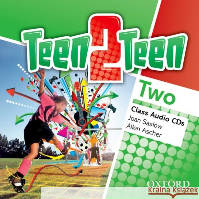 Teen2Teen: Two: Class Audio CDs Joan M. Saslow Allen Ascher  9780194034470