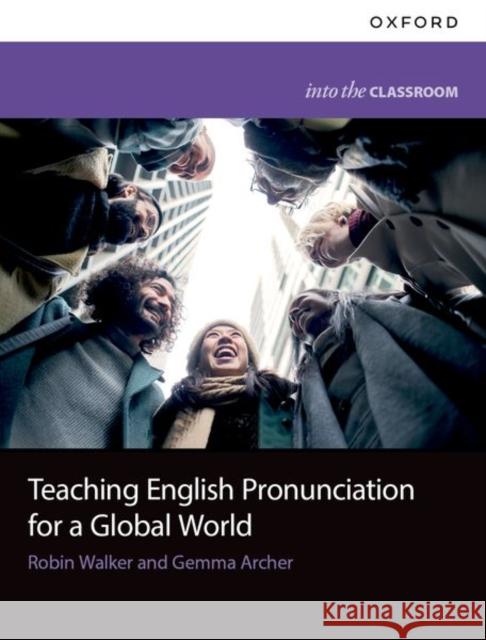 Teaching English Pronunciation for a Global World Archer, Gemma 9780194088985 Oxford University Press