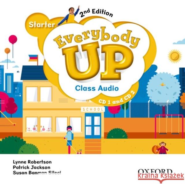 Everybody Up: Starter Level: Class: Linking Your Classroom to the Wider World Patrick Jackson Susan Banman Sileci Kathleen Kampa 9780194106726