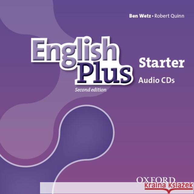 English Plus: Starter: Class Audio CDs: The right mix for every lesson Ben Wetz Robert Quinn  9780194201889 Oxford University Press