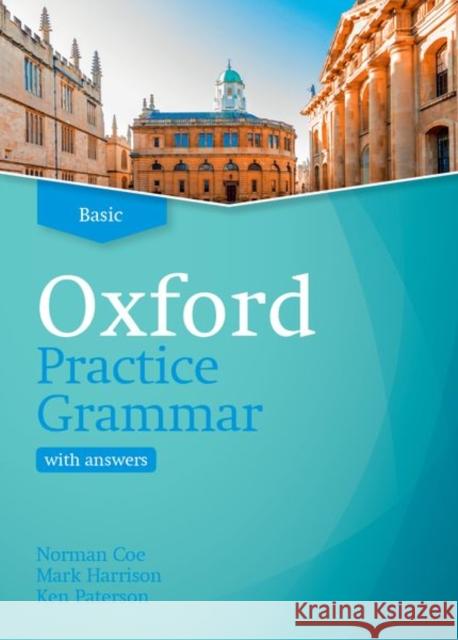 Oxford Practice Grammar: Basic: with Key: The right balance of English grammar explanation and practice for your language level Ken Paterson 9780194214728