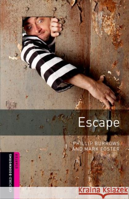 Oxford Bookworms Library: Escape: Starter: 250-Word Vocabulary Burrows, Phillip 9780194234122