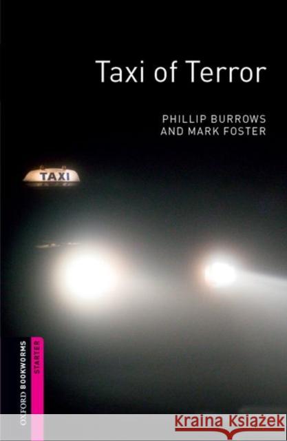 Oxford Bookworms Library: Taxi of Terror: Starter: 250-Word Vocabulary Burrows, Phillip 9780194234184