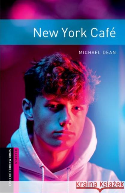 Oxford Bookworms Library: Starter Level:: New York Cafe Michael Dean 9780194234238