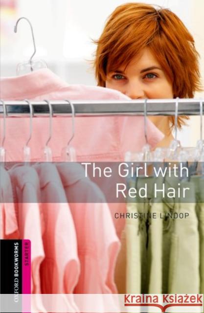 Oxford Bookworms Library: The Girl with Red Hair: Starter: 250-Word Vocabulary Lindop, Christine 9780194234351