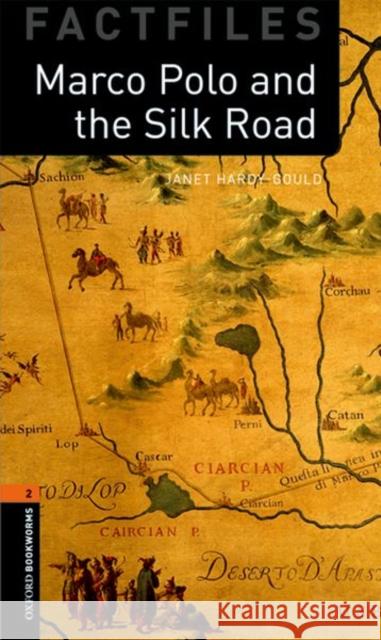 Oxford Bookworms Factfiles: Marco Polo and the Silk Road: Level 2: 700-Word Vocabulary Hard-Gould, Janet 9780194236393