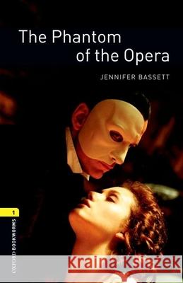 American Oxford Bookworms: Stage 1: Phantom of the Opera Jennifer Bassett 9780194237444 Oxford University Press
