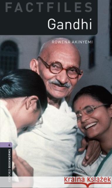Oxford Bookworms Factfiles: Gandhi: Level 4: 1400-Word Vocabulary Akinyemi, Rowena 9780194237802