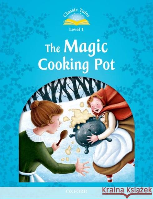 Classic Tales the Magic Cooking Pot Arengo, Sue 9780194238748