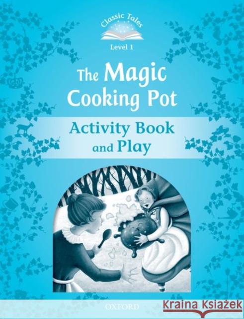 Classic Tales Second Edition Level 1: The Magic Cooking Pot Activity Book Oxford 9780194238755