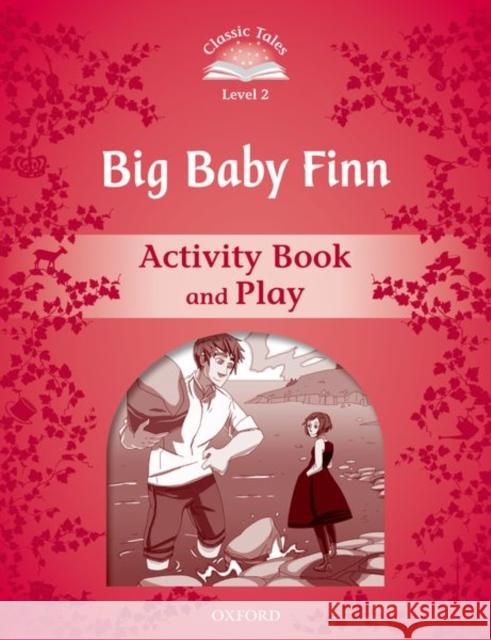 Classic Tales Second Edition Level 2: Big Baby Finn Activity Book Oxford 9780194238953