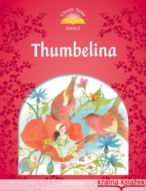 Classic Tales: Level 2: Thumbelina Arengo, Sue 9780194239189