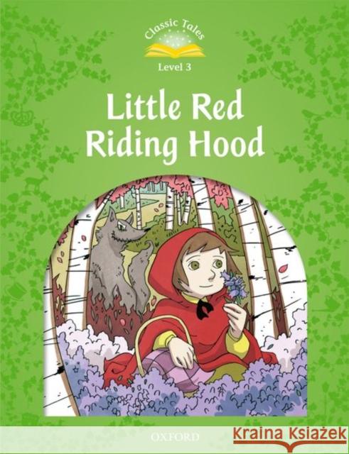 Classic Tales Second Edition: Level 3: Little Red Riding Hood  9780194239301 Oxford University Press