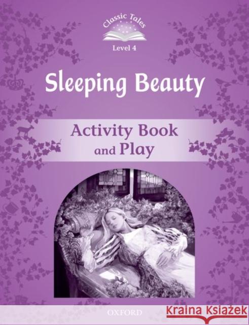 Classic Tales: Level 4: Sleeping Beauty Activity Tebbs, Victoria 9780194239554 Oxford University Press