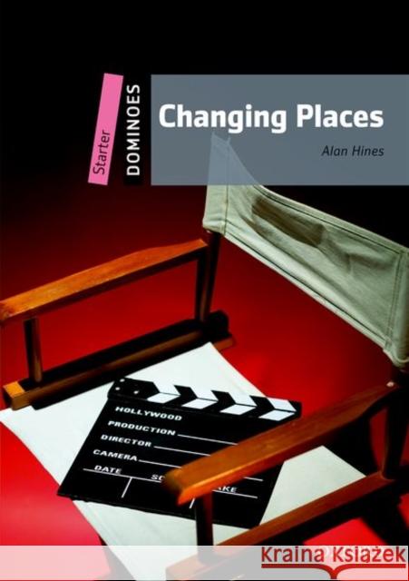 Dominoes, New Edition: Starter Level: 250-Word Vocabulary Changing Places Hines, Alan 9780194247085