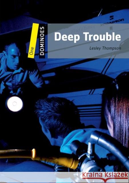 Deep Trouble: Level 1: 400-Word Vocabulary Deep Trouble Thompson, Lesley 9780194247610