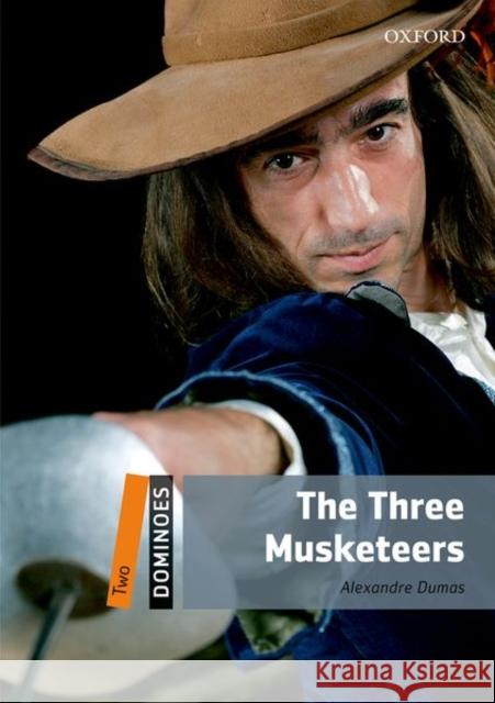 Dominoes, New Edition: Level 2: 700-Word Vocabulary the Three Musketeers Dumas, Alexandre 9780194248877