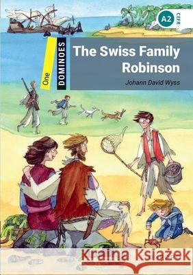 Dominoes: Level 1: Swiss Family Robinson Oxford Editor 9780194249805 Oxford University Press