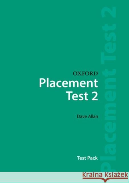 Oxford Placement Tests 2: Test Pack Allan, Dave 9780194309011 