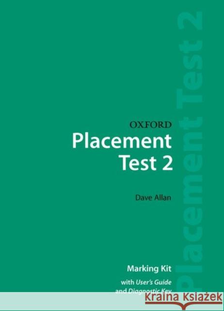 Oxford Placement Tests 2: Marking Kit Dave Allan 9780194309073 OXFORD UNIVERSITY PRESS