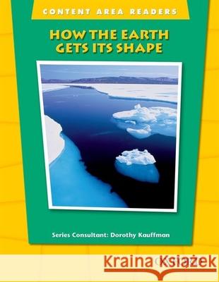 How the Earth Gets Its Shape Dorothy Kauffman 9780194309561 