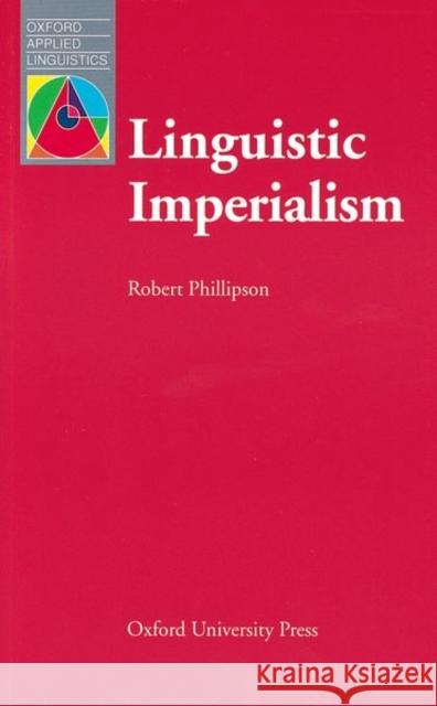Linguistic Imperialism Robert Phillipson R. Phillipson 9780194371469 Oxford University Press