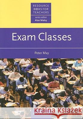 Exam Classes Peter May 9780194372084 Oxford University Press