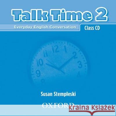 Talk Time 2: Class CDs (2) - audiobook Susan Stempleski 9780194382113 Oxford University Press