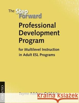 Complete Program Components: Professional Development Program : for Multilevel Instruction in Adult ESL Programs Jayme Adelson-Goldstein 9780194398770 